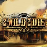 2 Wild 2 Die Game