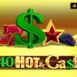 40 Hot & Cash Game