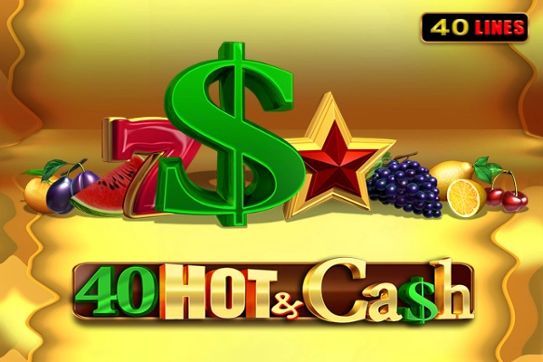 40 Hot & Cash Game