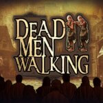 Dead Men Walking Game